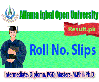 Allama Iqbal Open University Roll No Slips 2024 class 9th, 10th, 11th, 12th, Bsc, BA, BEd., MEd., BIT, BSC, MCS, CT, SSC, HSSC, FA, PTC, FSC, Matric, Inter, Intermediate, Diploma, PGD, Masters, M.Phil, Ph.D